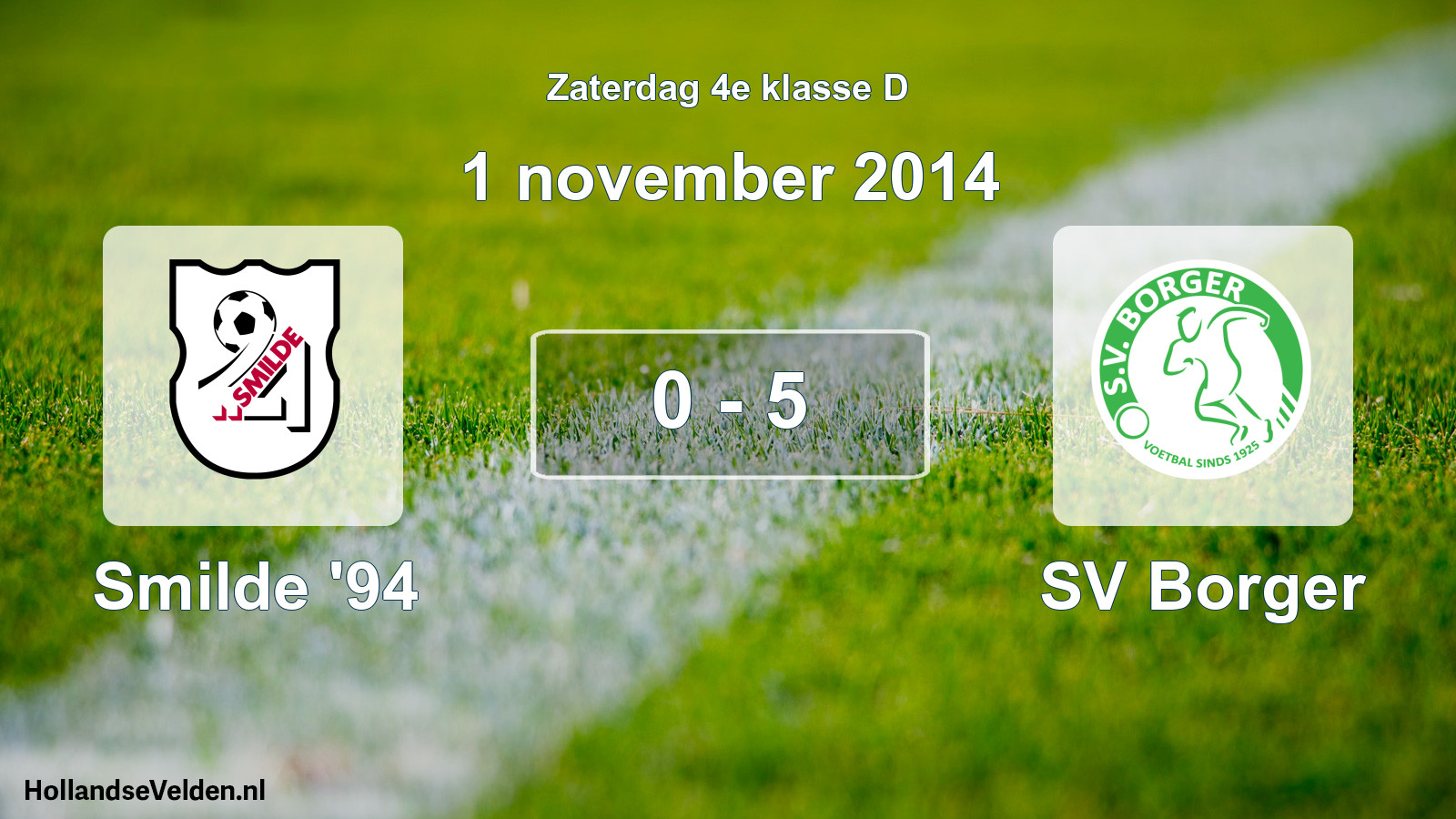 Total number of matches played: Smilde '94 - SV Borger 0 - 5 (1 November 2014)