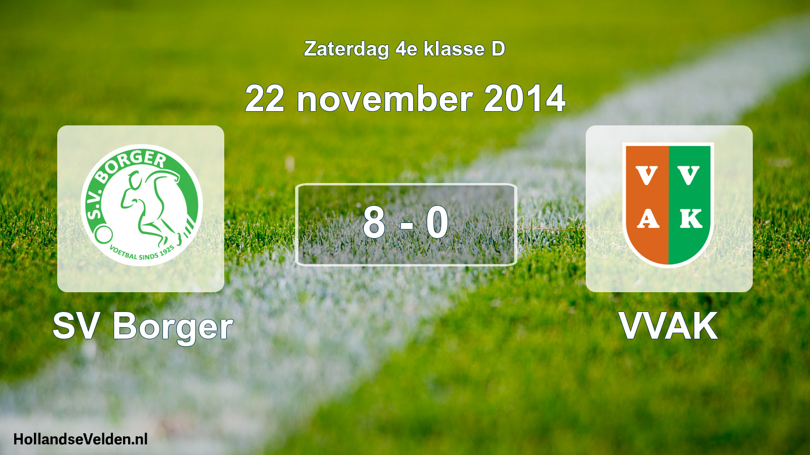 Total number of matches played: SV Borger - VVAK 8 - 0 (22 November 2014)