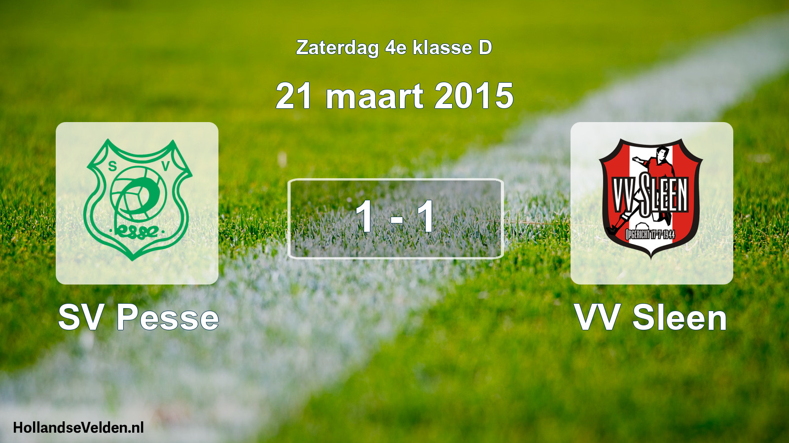 Total number of matches played: SV Pesse - VV Sleen 1 - 1 (21 March 2015)