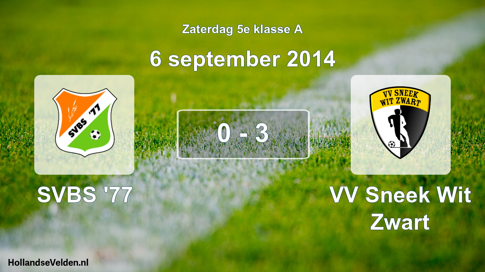 Total number of matches played: SVBS '77 - VV Sneek Wit Zwart 0 - 3 (6 September 2014)
