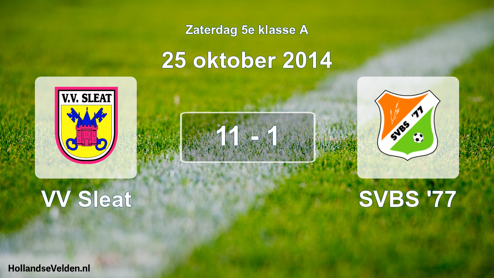 Total number of matches played: VV Sleat - SVBS '77 11 - 1 (25 October 2014)