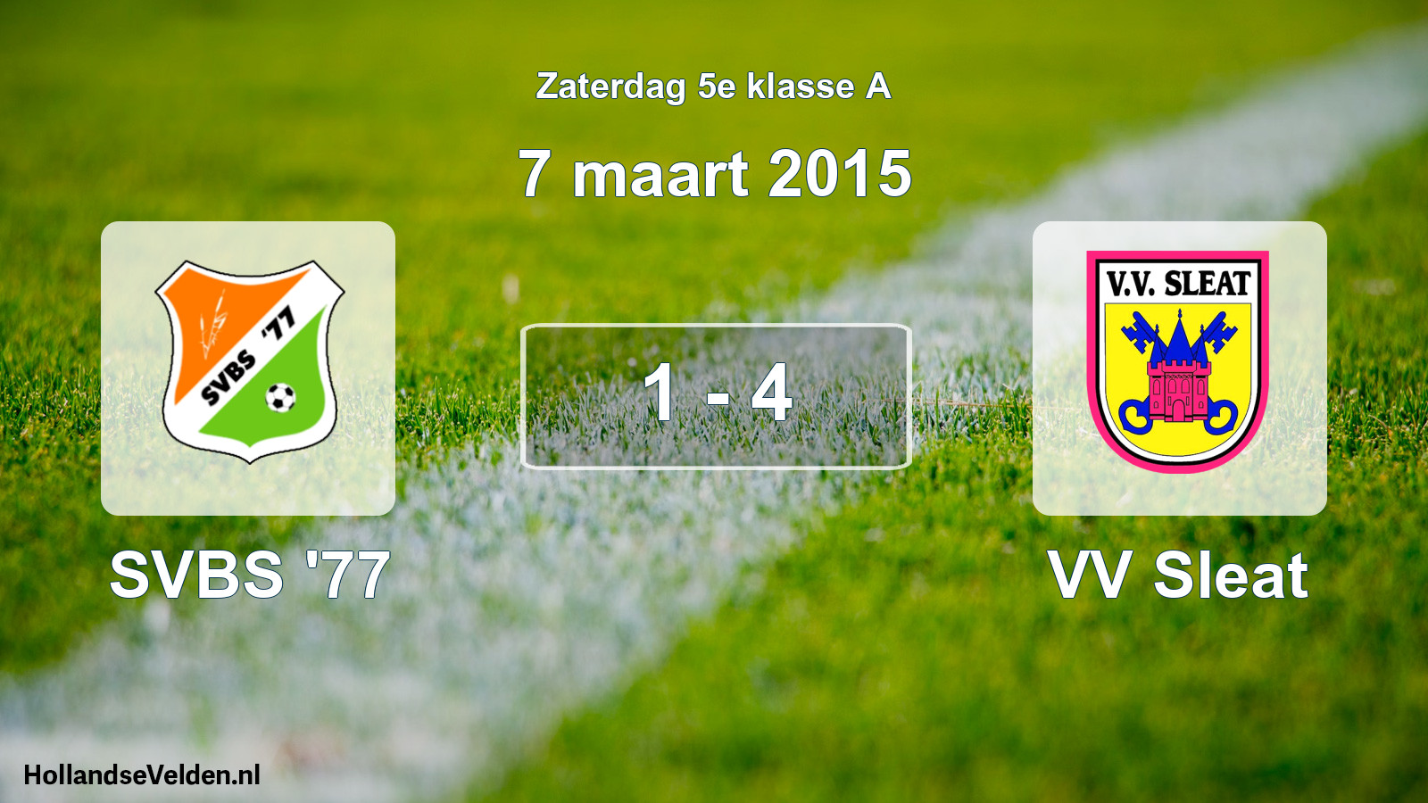 Total number of matches played: SVBS '77 - VV Sleat 1 - 4 (7 March 2015)
