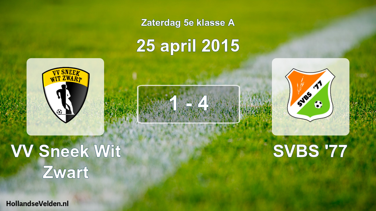 Total number of matches played: VV Sneek Wit Zwart - SVBS '77 1 - 4 (25 April 2015)
