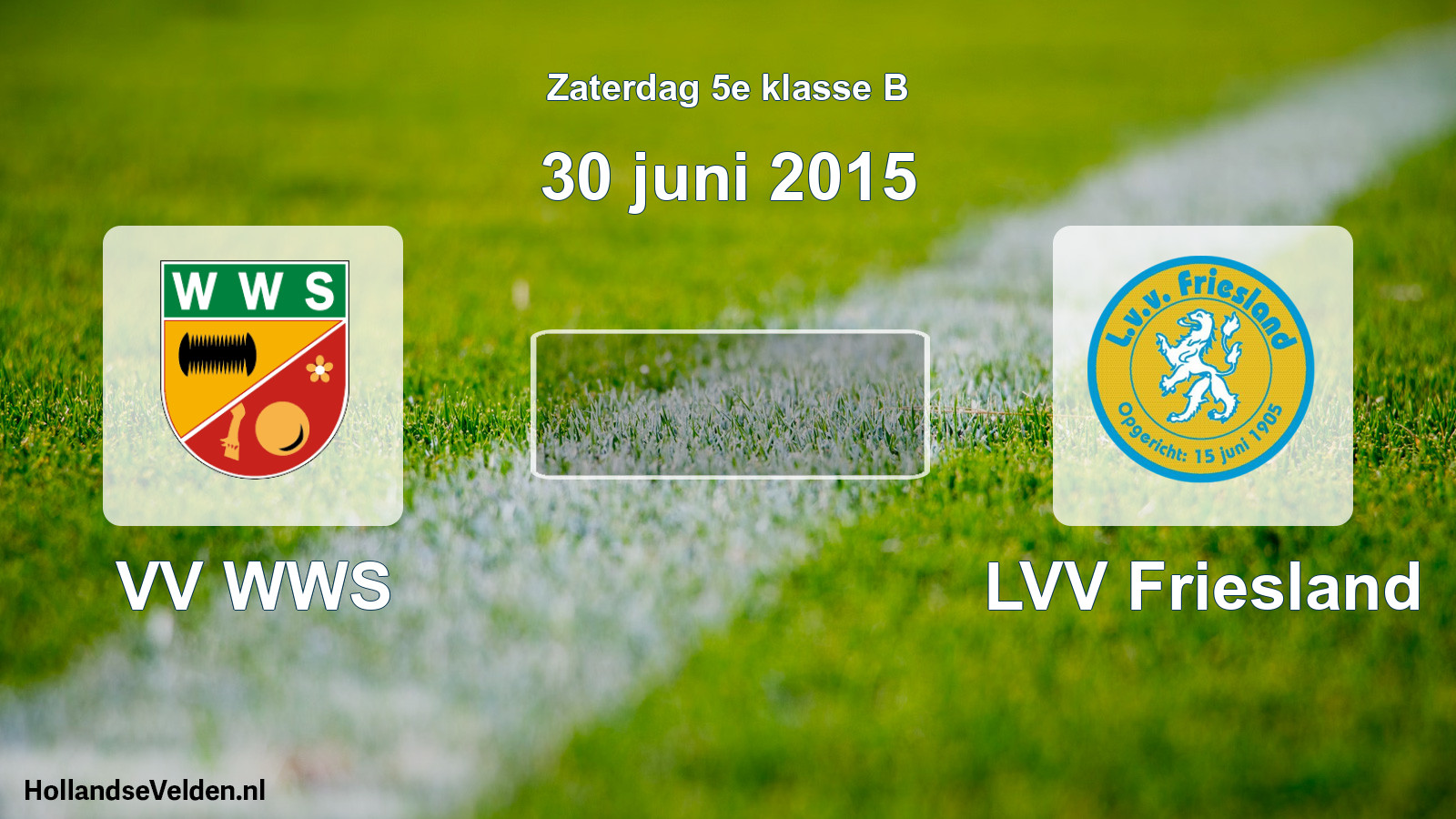 Scheduled Match: VV WWS - LVV Friesland (30 June 2015)