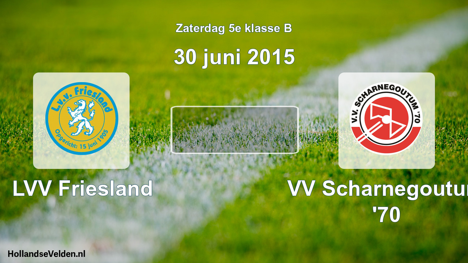 Scheduled Match: LVV Friesland - VV Scharnegoutum '70 (30 June 2015)