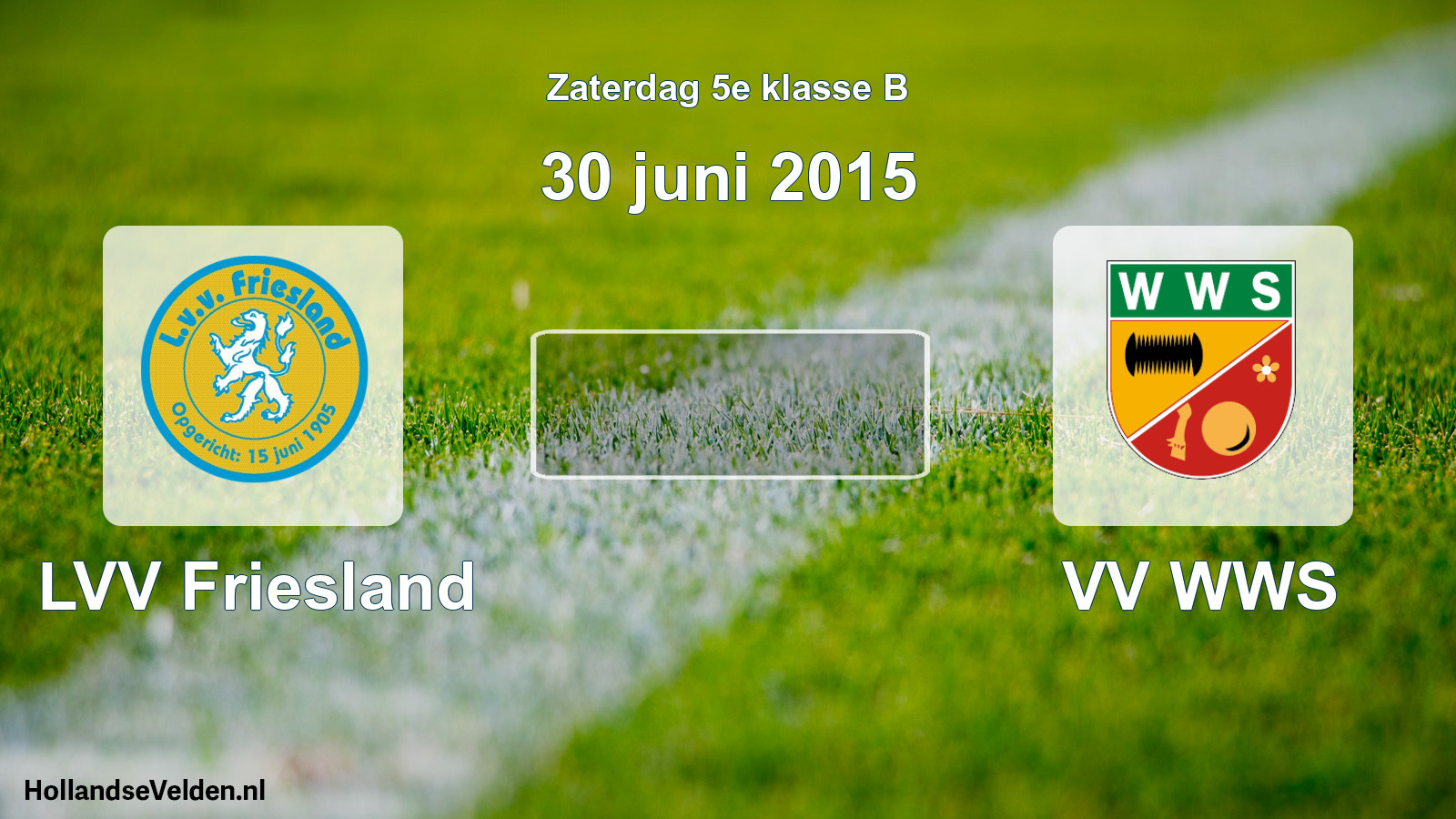 Scheduled Match: LVV Friesland - VV WWS (30 June 2015)