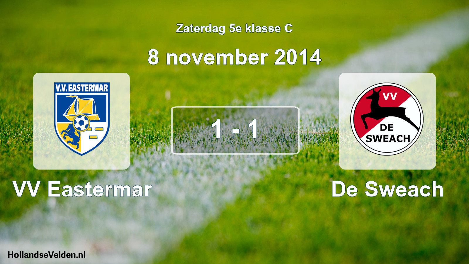 Total number of matches played: VV Eastermar - De Sweach 1 - 1 (8 November 2014)