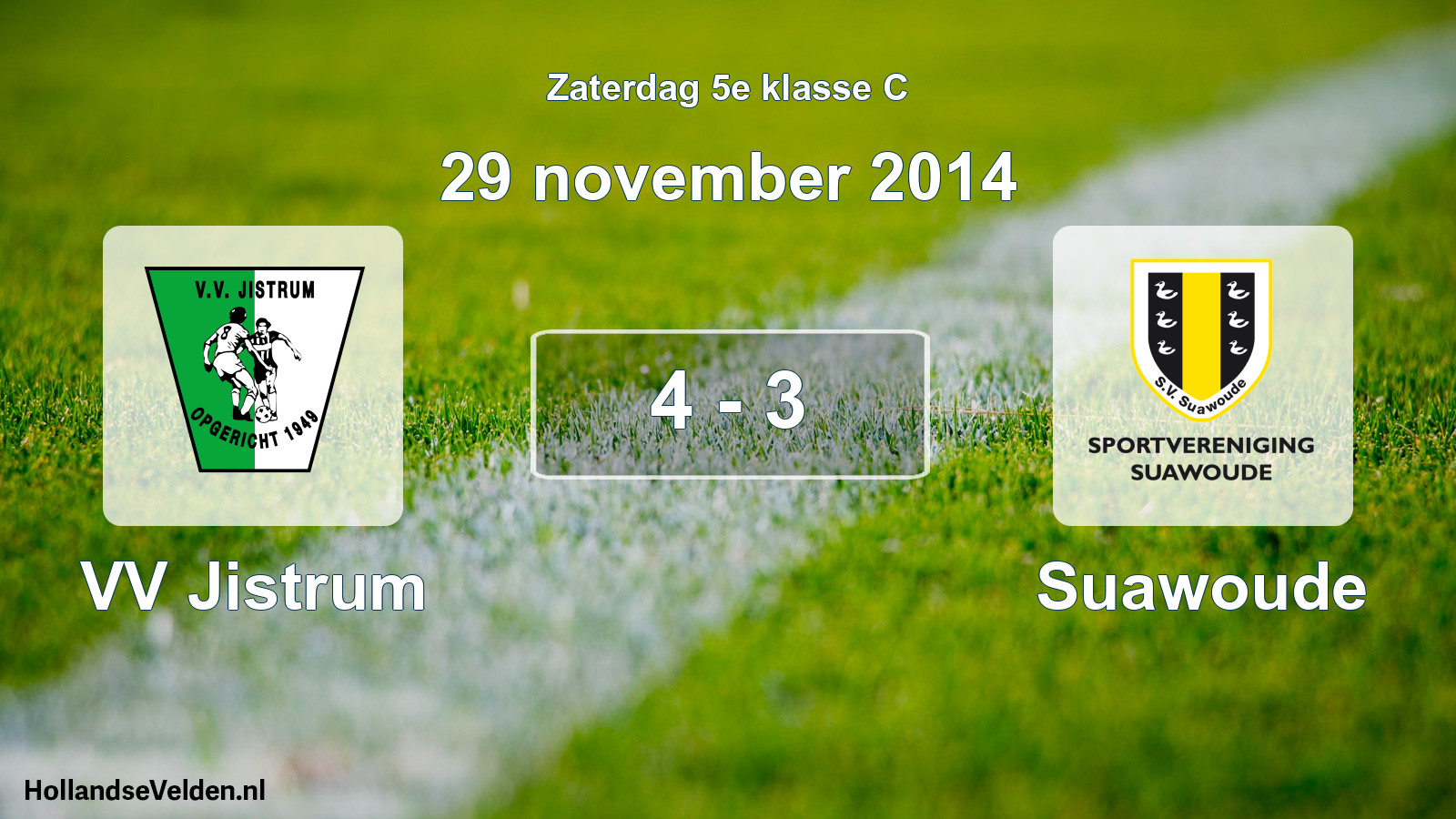 Total number of matches played: VV Jistrum - Suawoude 4 - 3 (29 November 2014)