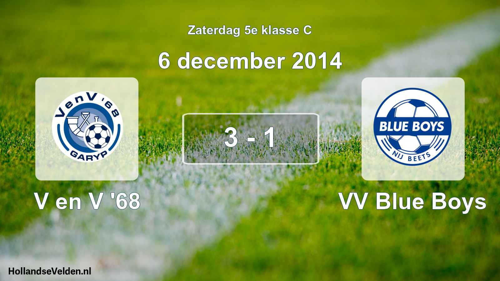 Total number of matches played: V en V '68 - VV Blue Boys 3 - 1 (6 December 2014)
