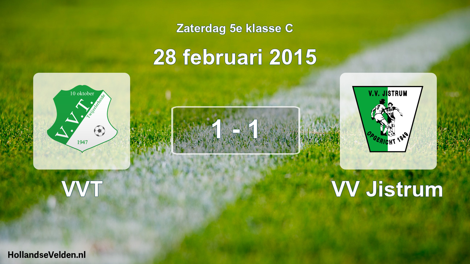 Total number of matches played: VVT - VV Jistrum 1 - 1 (28 February 2015)