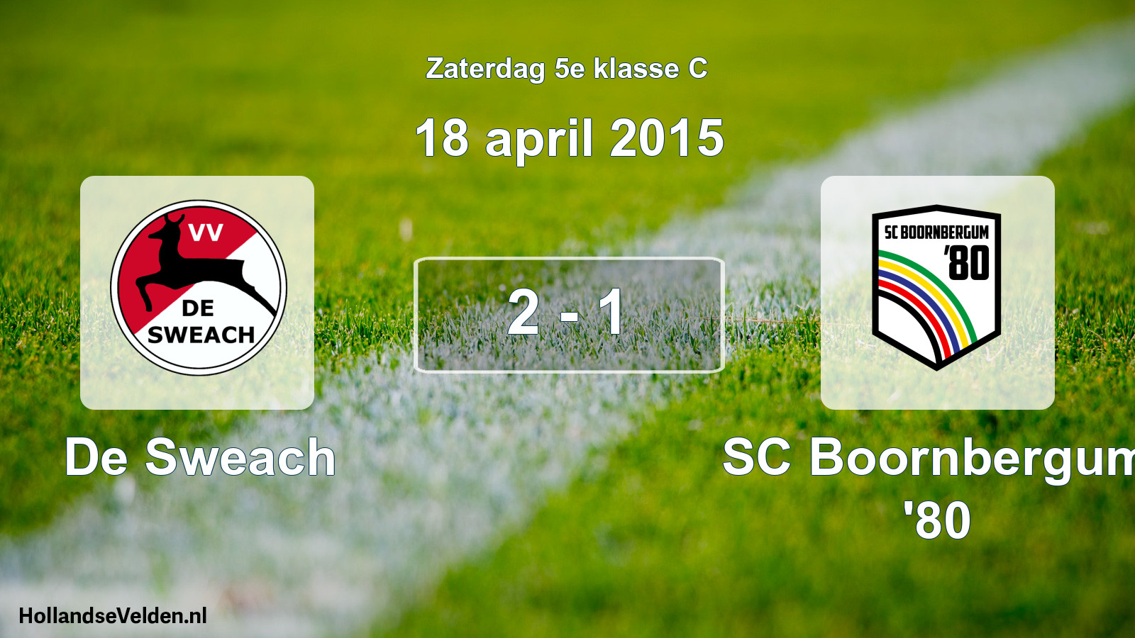 Total number of matches played: De Sweach - SC Boornbergum '80 2 - 1 (18 April 2015)