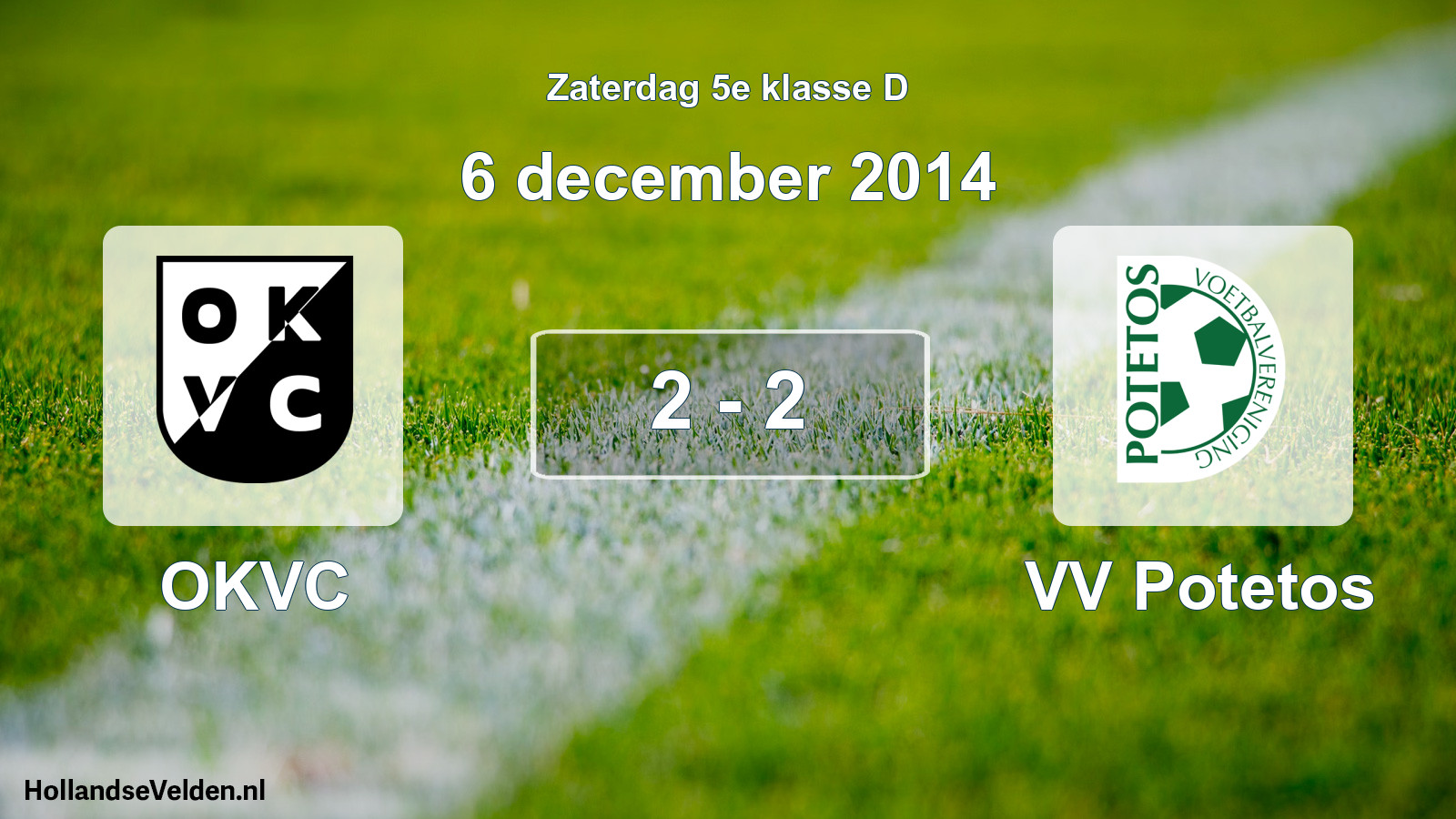 Total number of matches played: OKVC - VV Potetos 2 - 2 (6 December 2014)