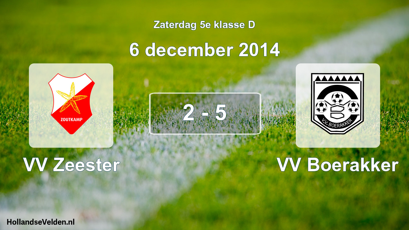 Total number of matches played: VV Zeester - VV Boerakker 2 - 5 (6 December 2014)