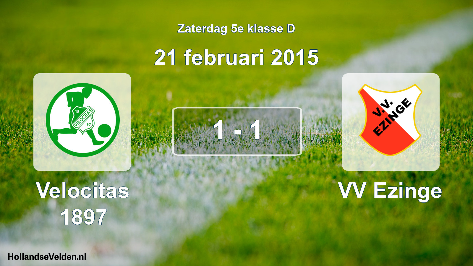 Total number of matches played: Velocitas 1897 - VV Ezinge 1 - 1 (21 February 2015)