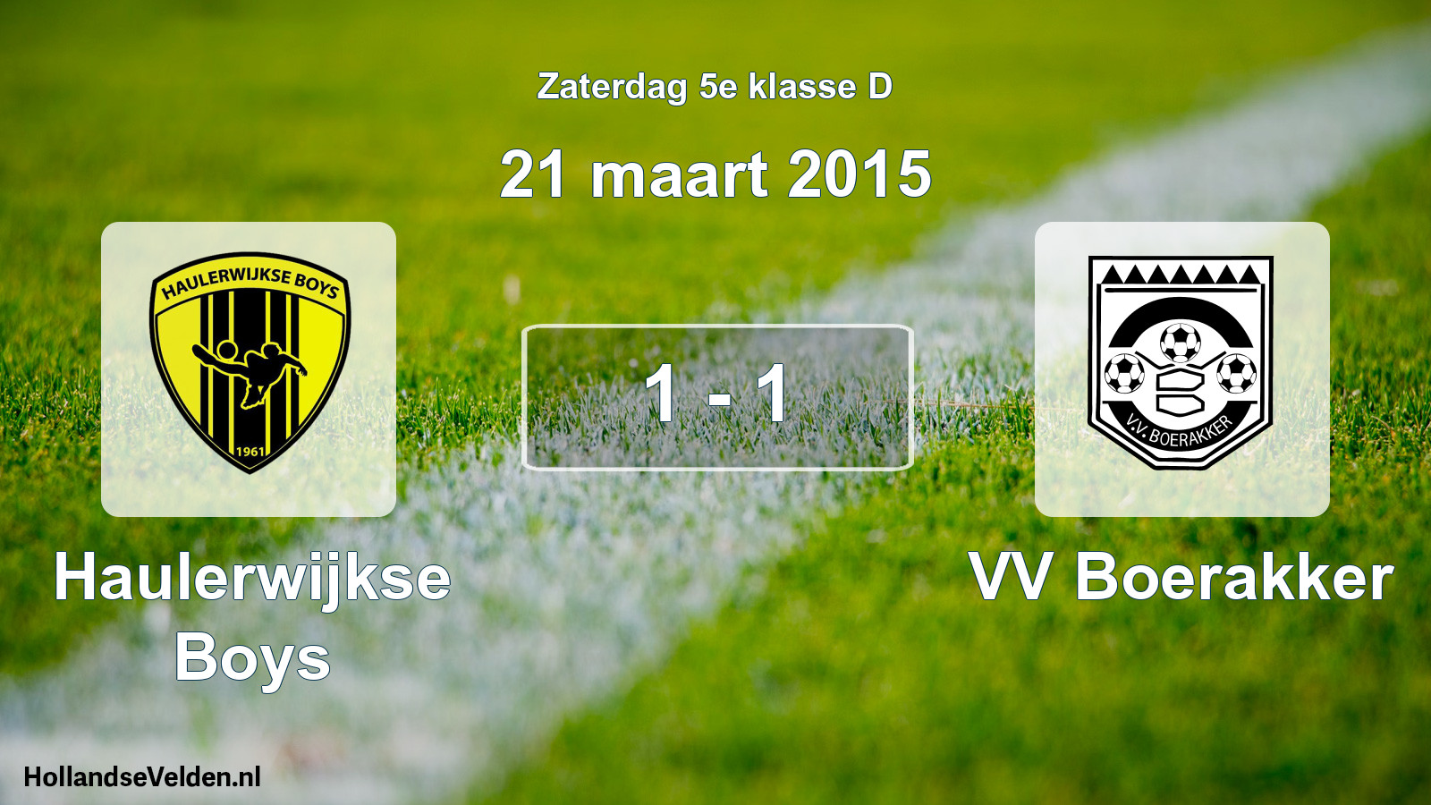 Total number of matches played: Haulerwijkse Boys - VV Boerakker 1 - 1 (21 March 2015)
