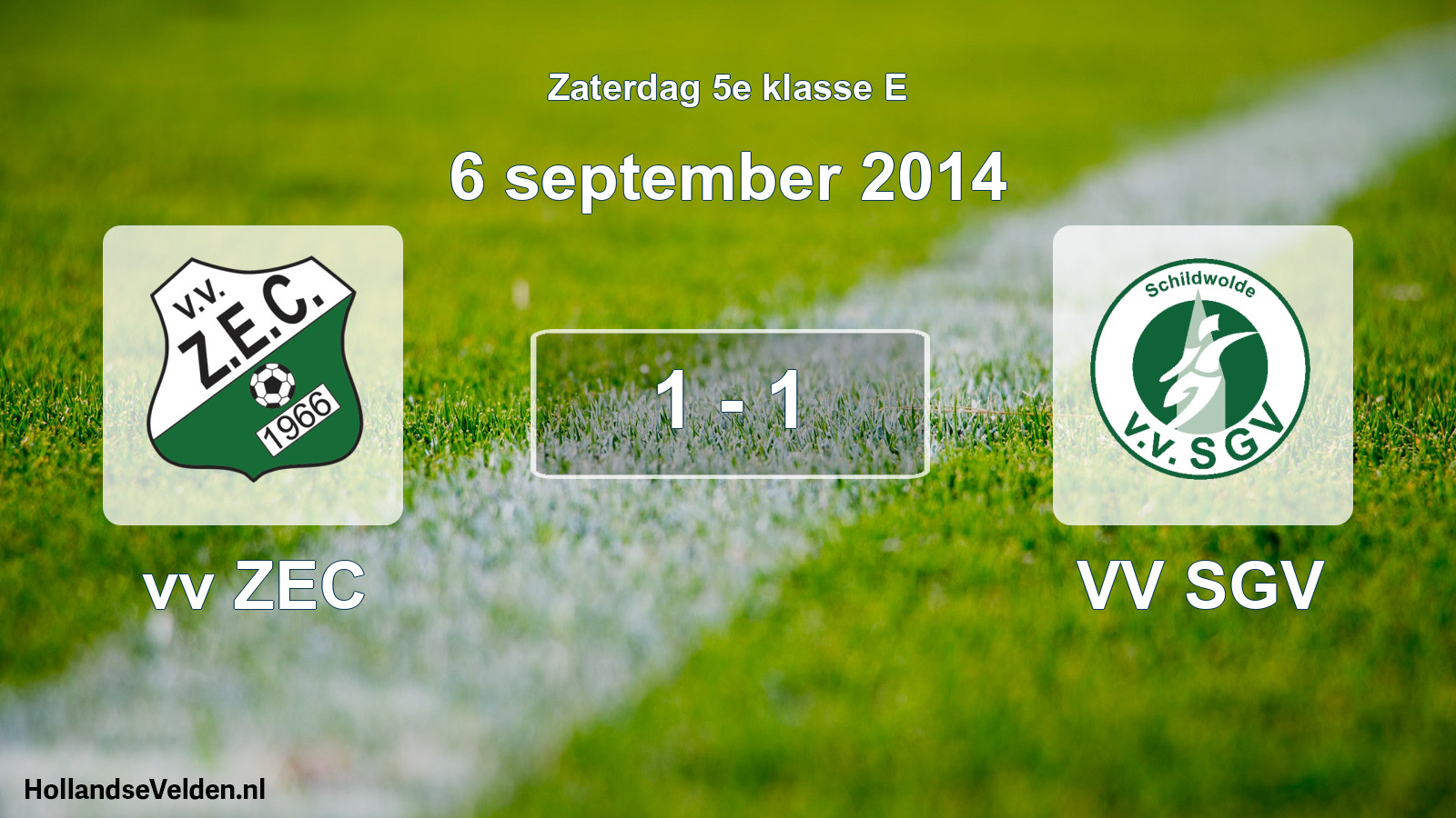 Total number of matches played: vv ZEC - VV SGV 1 - 1 (6 September 2014)