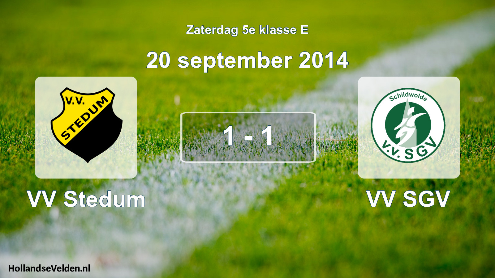 Total number of matches played: VV Stedum - VV SGV 1 - 1 (20 September 2014)