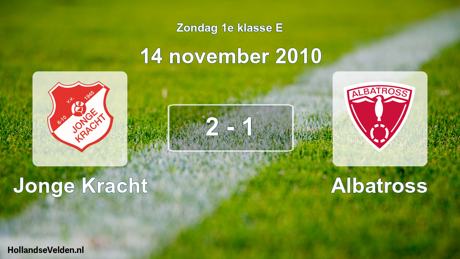Total number of matches played: Jonge Kracht - Albatross 2 - 1 (14 November 2010)