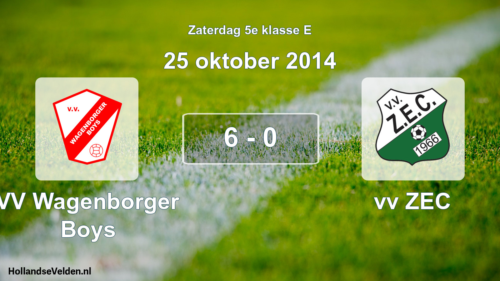 Total number of matches played: VV Wagenborger Boys - vv ZEC 6 - 0 (25 October 2014)
