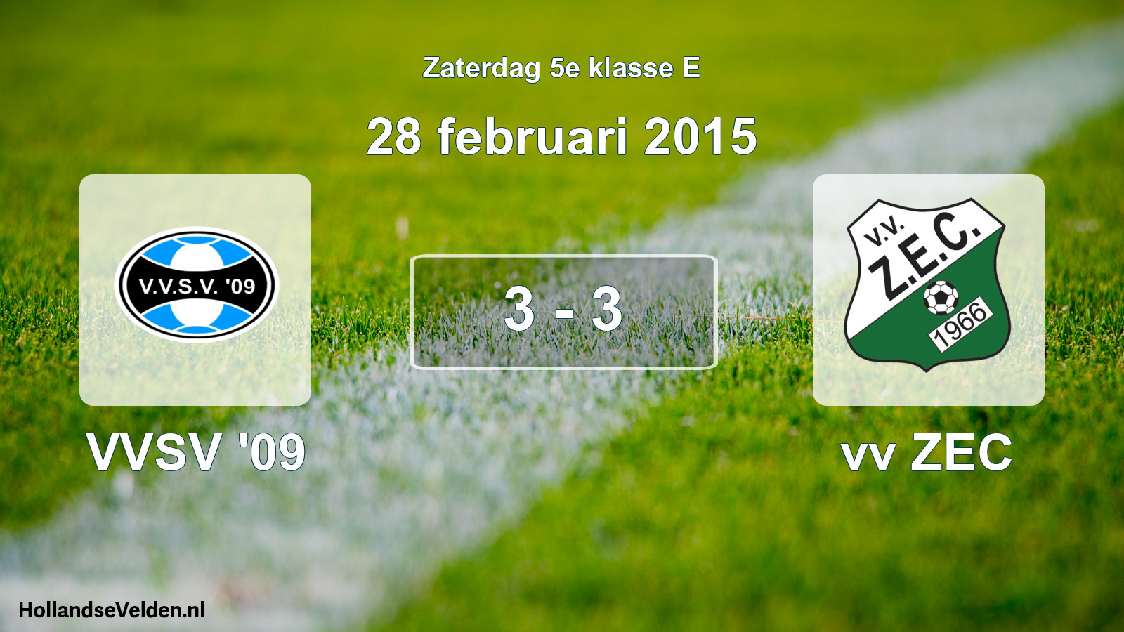 Total number of matches played: VVSV '09 - vv ZEC 3 - 3 (28 February 2015)