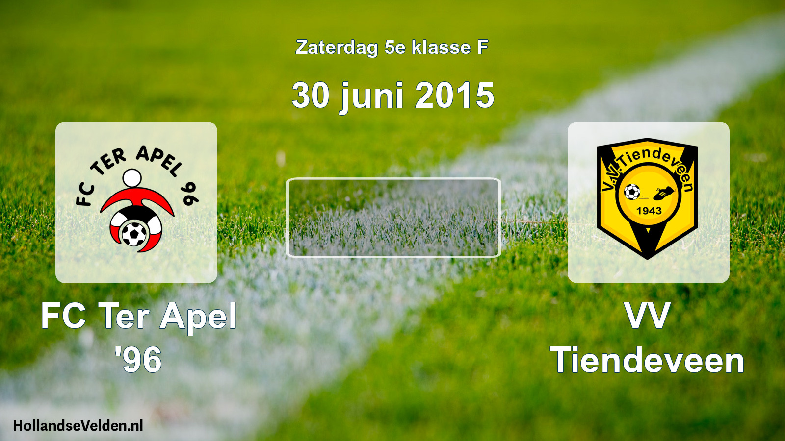 Scheduled Match: FC Ter Apel '96 - VV Tiendeveen (30 June 2015)