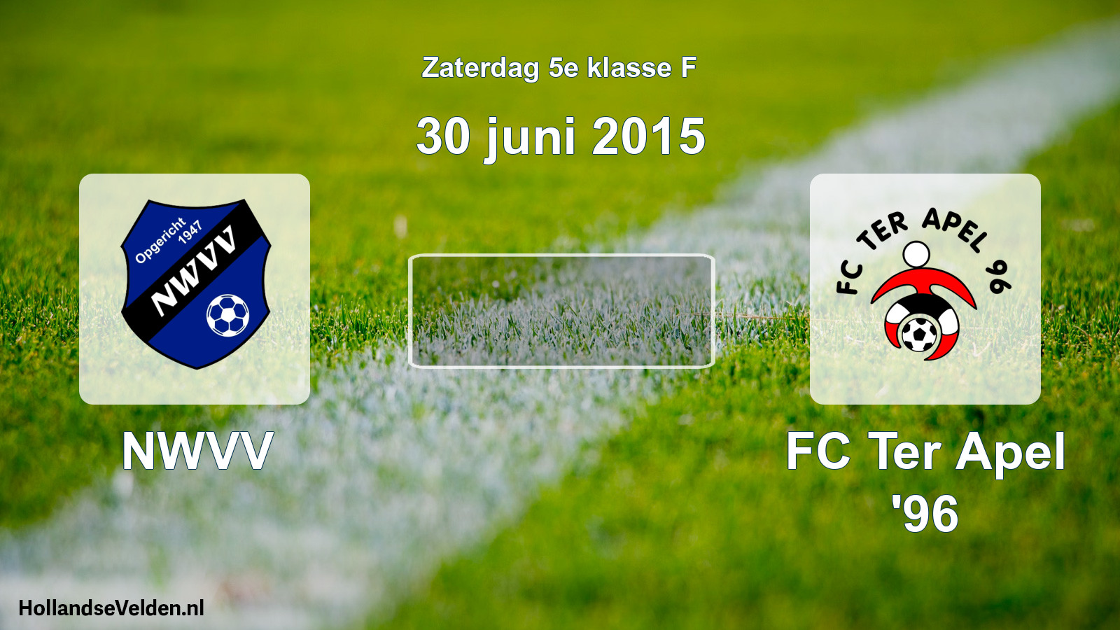 Scheduled Match: NWVV - FC Ter Apel '96 (30 June 2015)