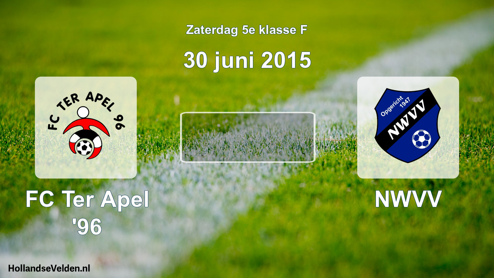 Scheduled Match: FC Ter Apel '96 - NWVV (30 June 2015)