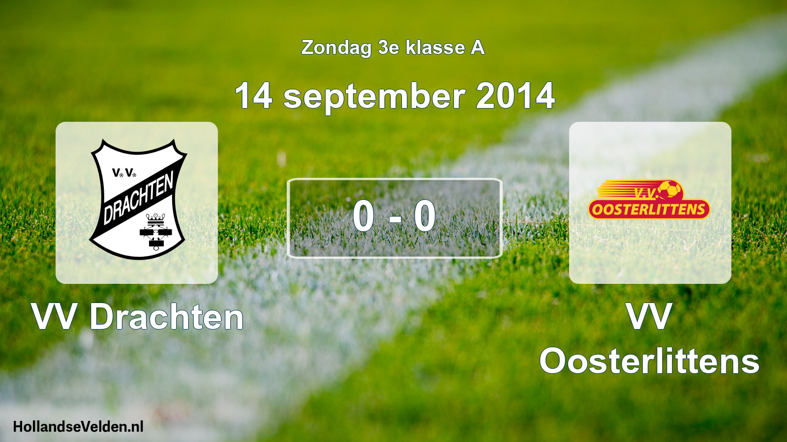 Total number of matches played: VV Drachten - VV Oosterlittens 0 - 0 (14 September 2014)