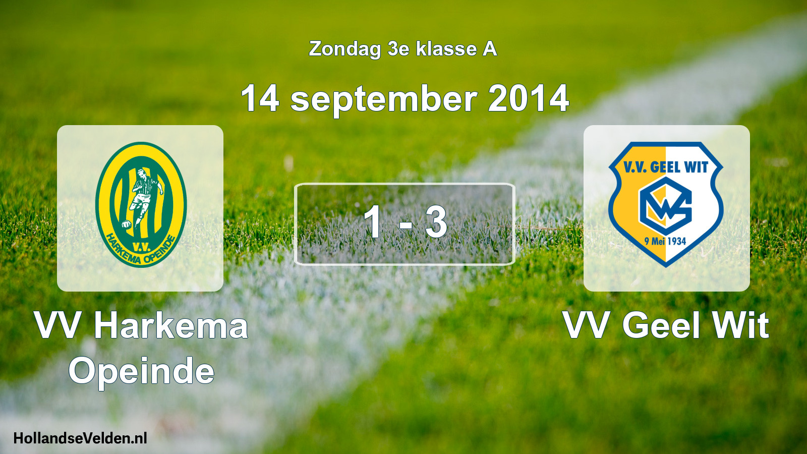 Total number of matches played: VV Harkema Opeinde - VV Geel Wit 1 - 3 (14 September 2014)