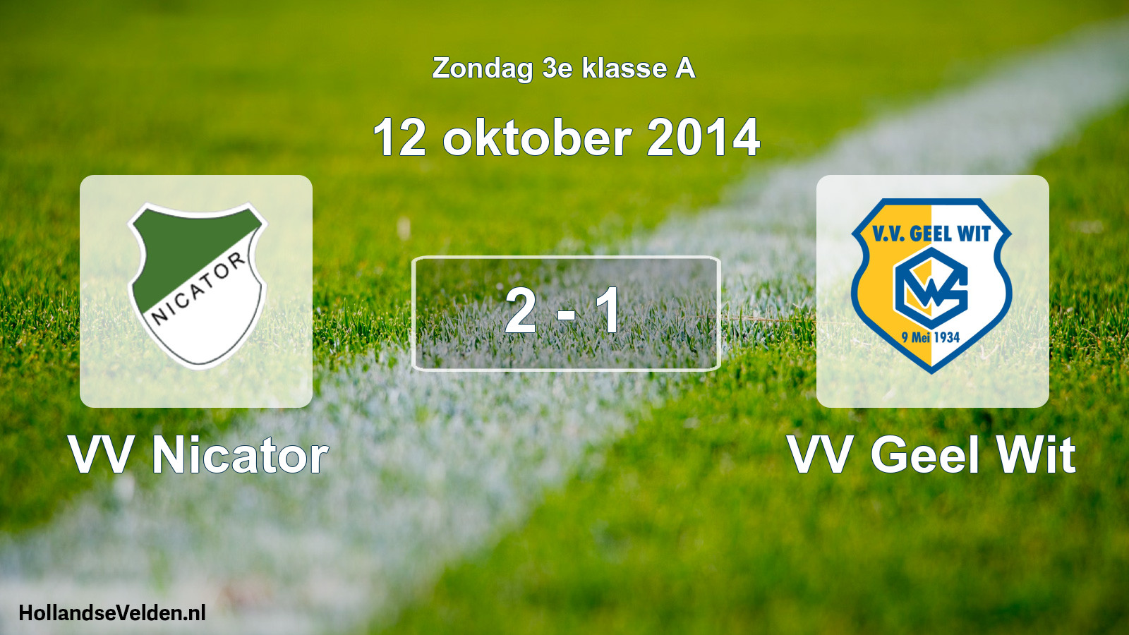 Total number of matches played: VV Nicator - VV Geel Wit 2 - 1 (12 October 2014)
