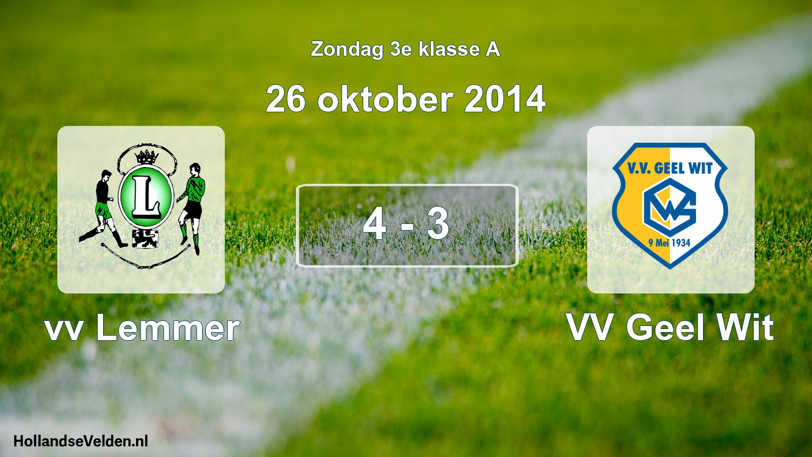 Total number of matches played: vv Lemmer - VV Geel Wit 4 - 3 (26 October 2014)