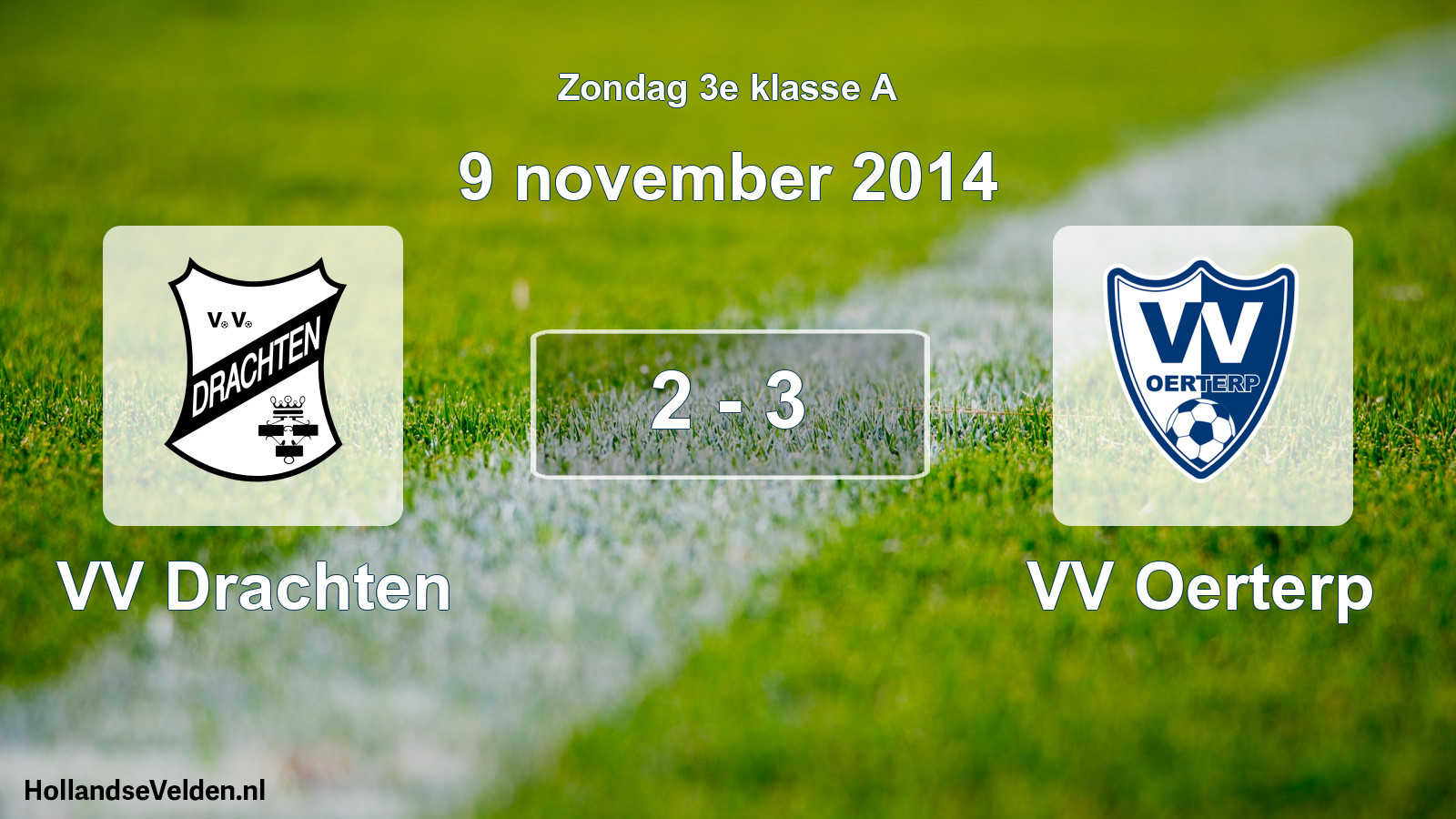 Total number of matches played: VV Drachten - VV Oerterp 2 - 3 (9 November 2014)