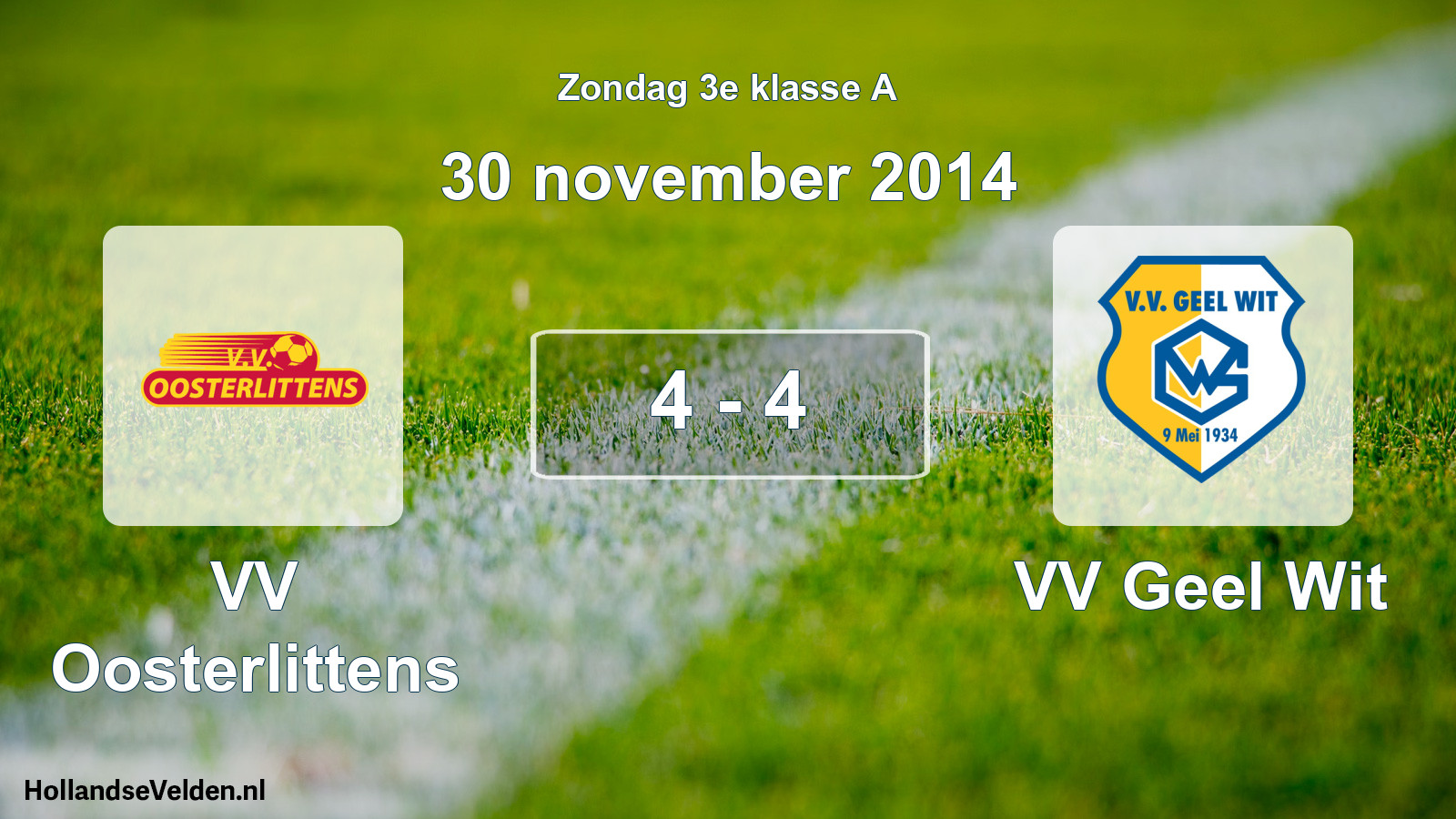 Total number of matches played: VV Oosterlittens - VV Geel Wit 4 - 4 (30 November 2014)