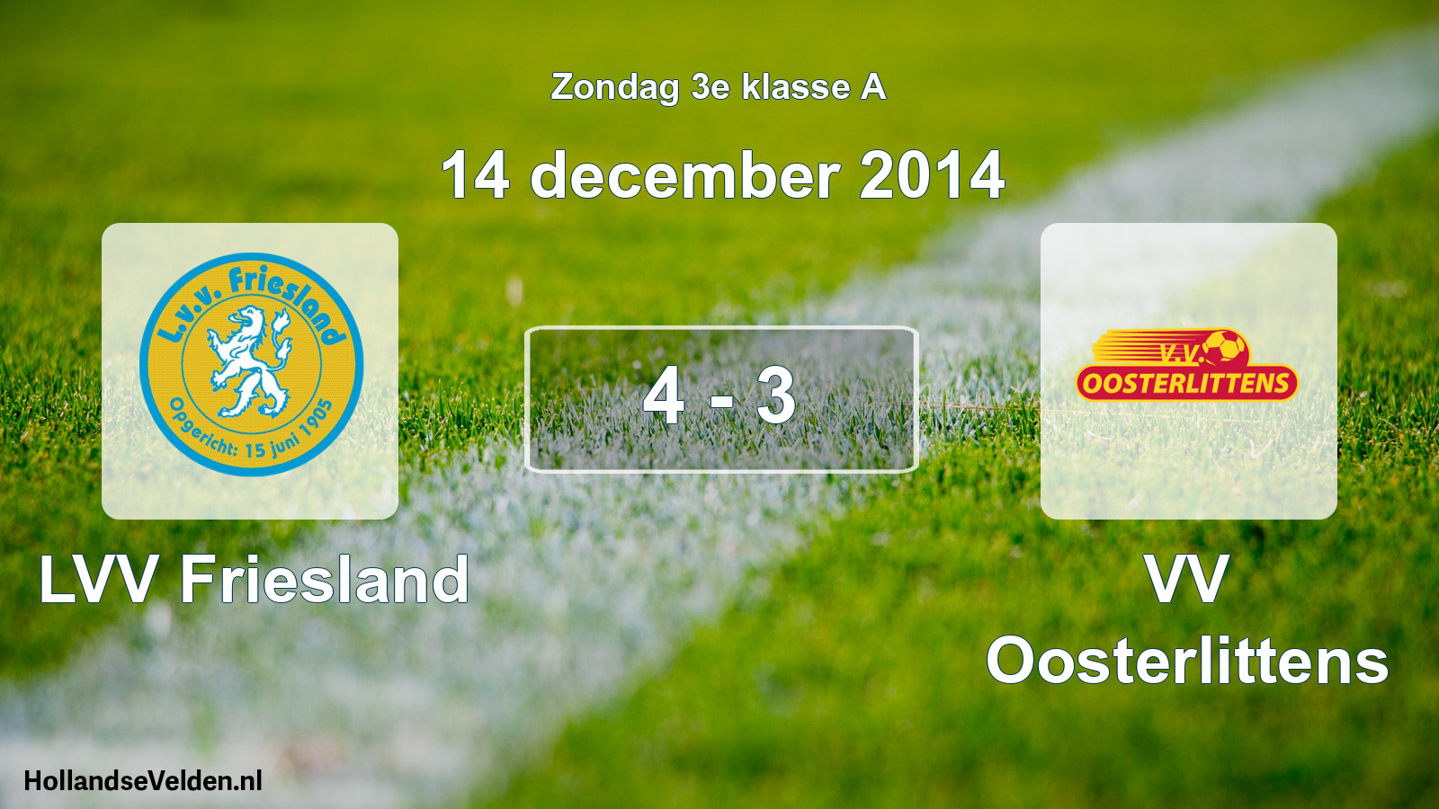 Total number of matches played: LVV Friesland - VV Oosterlittens 4 - 3 (14 December 2014)