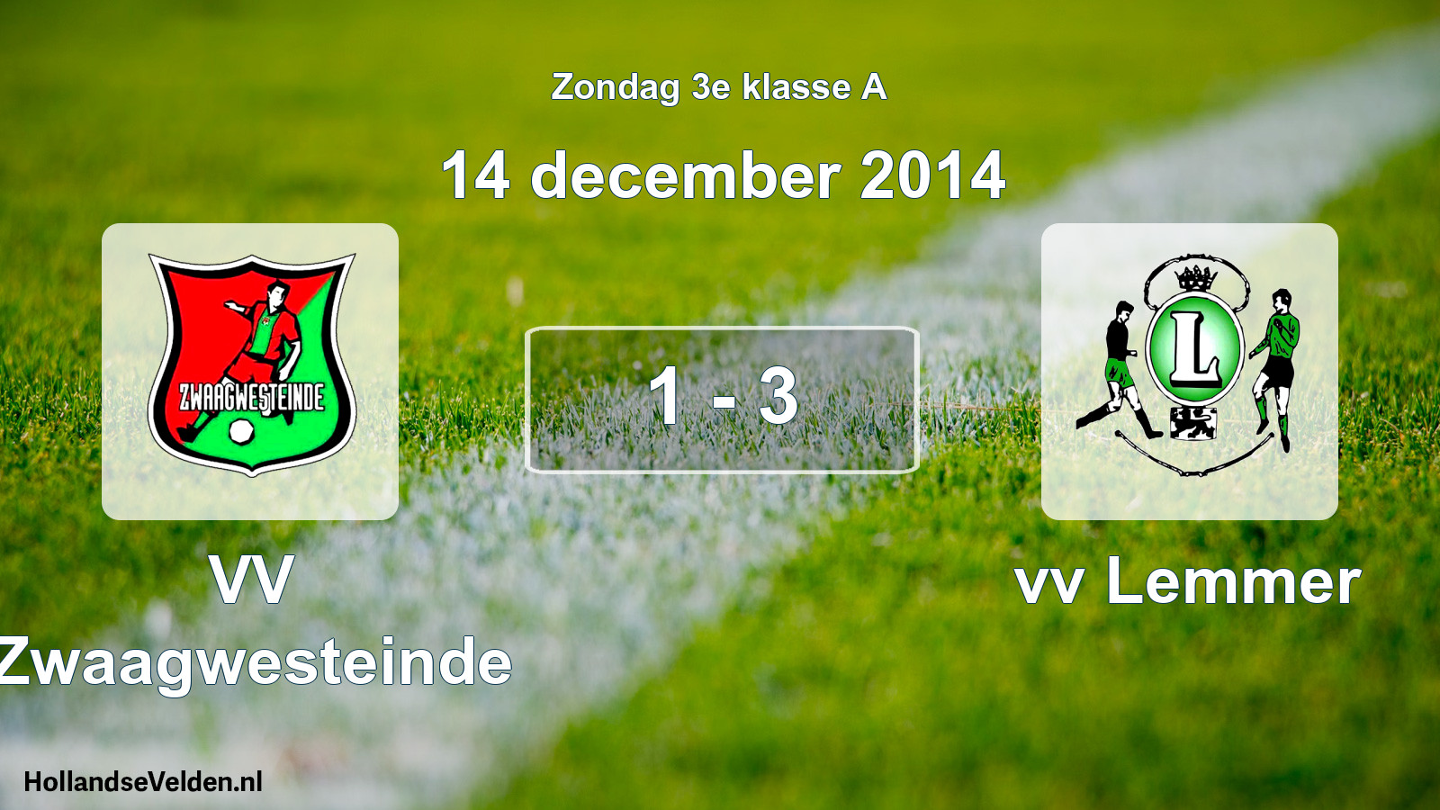 Total number of matches played: VV Zwaagwesteinde - vv Lemmer 1 - 3 (14 December 2014)