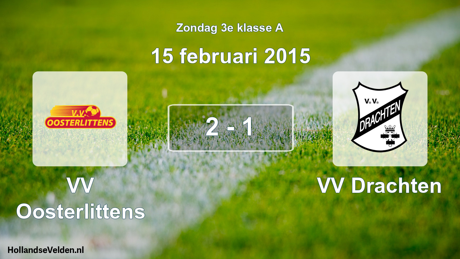Total number of matches played: VV Oosterlittens - VV Drachten 2 - 1 (15 February 2015)