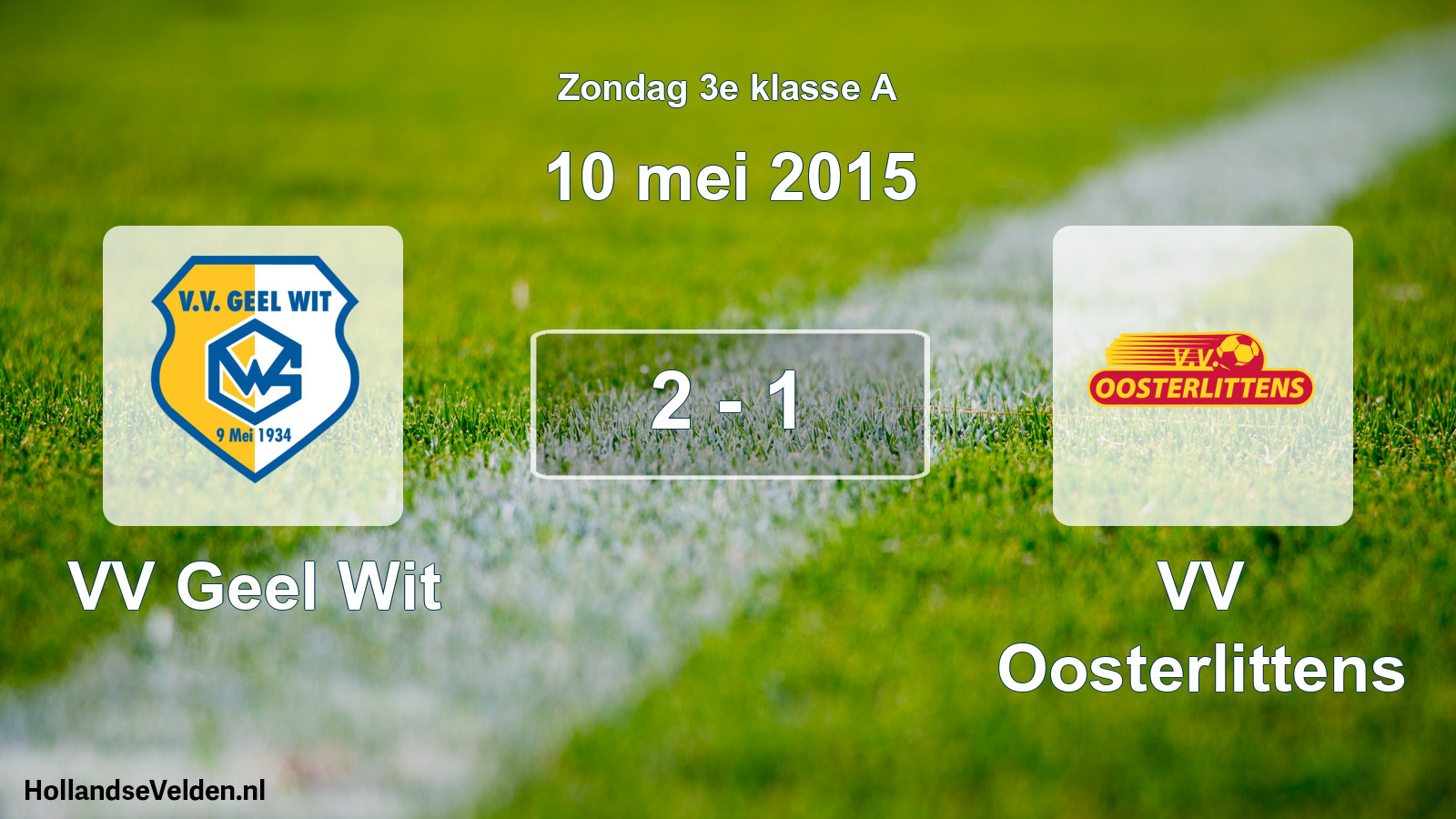 Total number of matches played: VV Geel Wit - VV Oosterlittens 2 - 1 (10 May 2015)