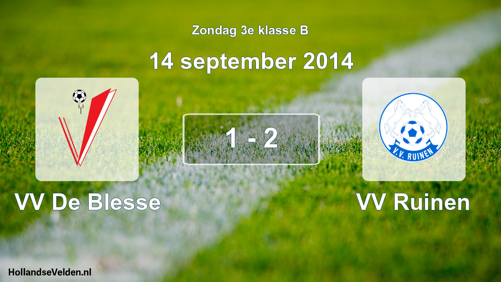 Total number of matches played: VV De Blesse - VV Ruinen 1 - 2 (14 September 2014)