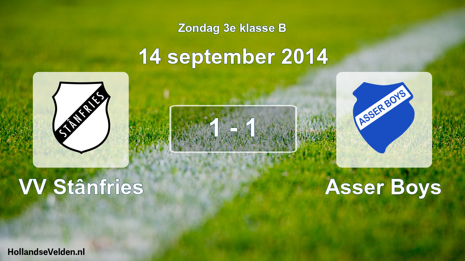 Total number of matches played: VV Stânfries - Asser Boys 1 - 1 (14 September 2014)