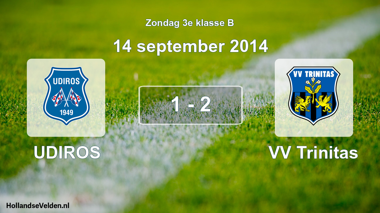Total number of matches played: UDIROS - VV Trinitas 1 - 2 (14 September 2014)
