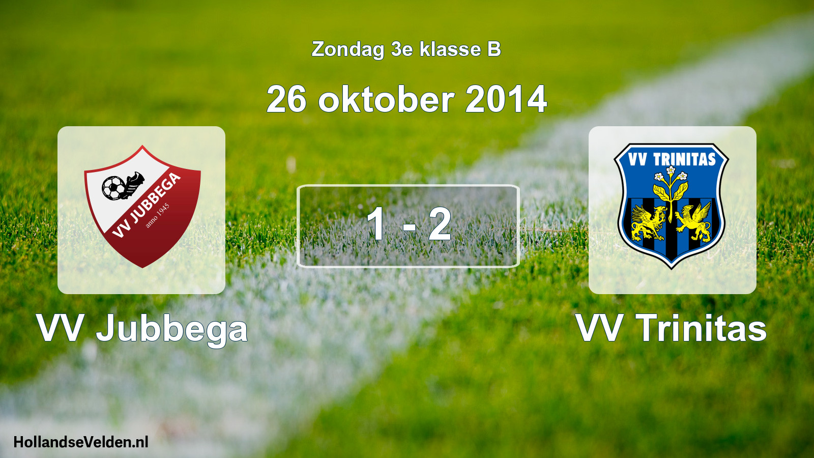 Total number of matches played: VV Jubbega - VV Trinitas 1 - 2 (26 October 2014)