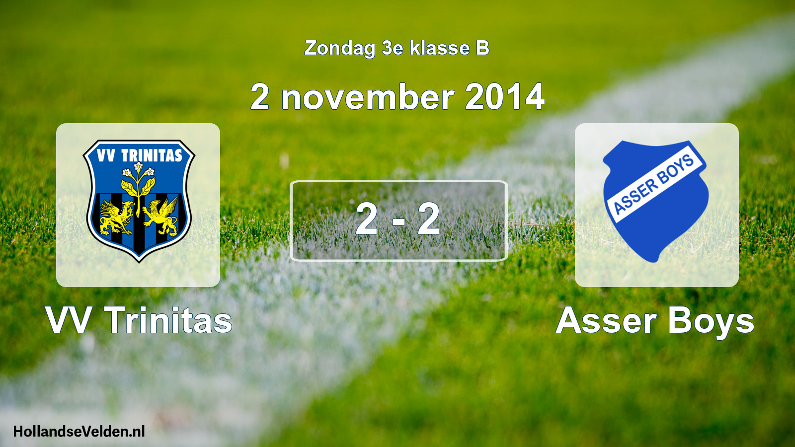 Total number of matches played: VV Trinitas - Asser Boys 2 - 2 (2 November 2014)