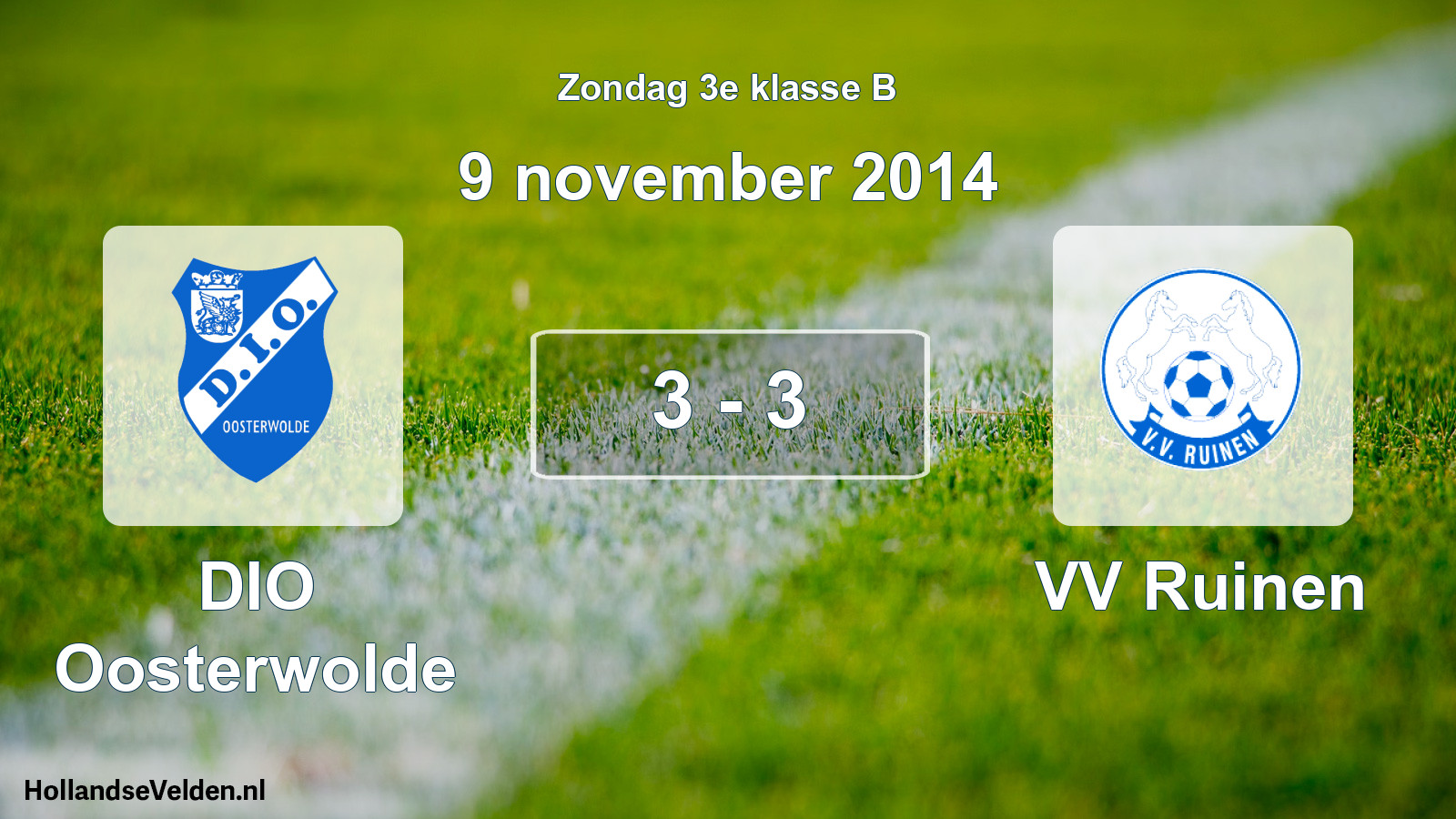 Total number of matches played: DIO Oosterwolde - VV Ruinen 3 - 3 (9 November 2014)