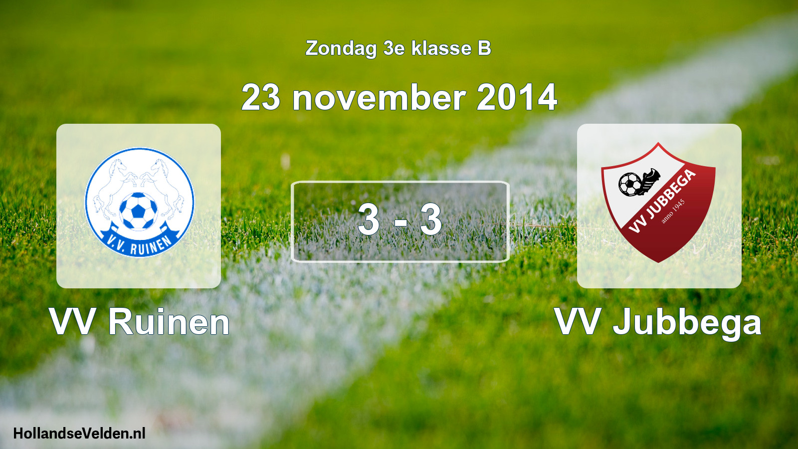 Total number of matches played: VV Ruinen - VV Jubbega 3 - 3 (23 November 2014)