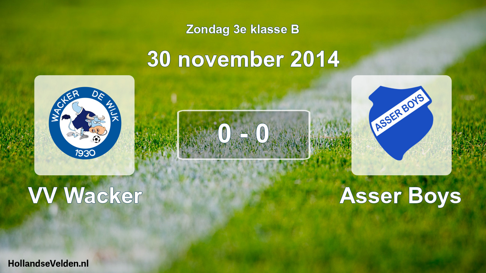 Total number of matches played: VV Wacker - Asser Boys 0 - 0 (30 November 2014)