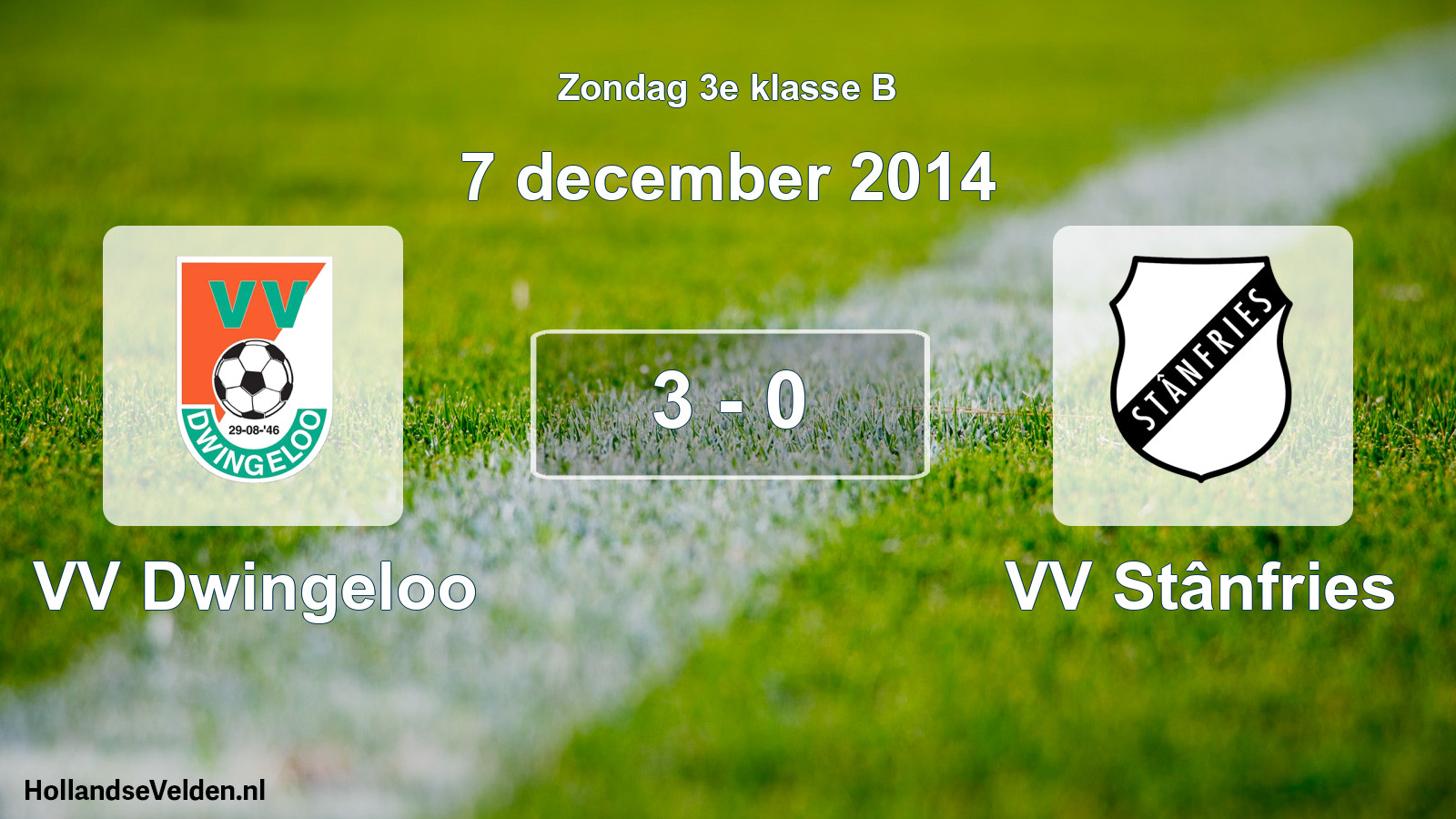 Total number of matches played: VV Dwingeloo - VV Stânfries 3 - 0 (7 December 2014)