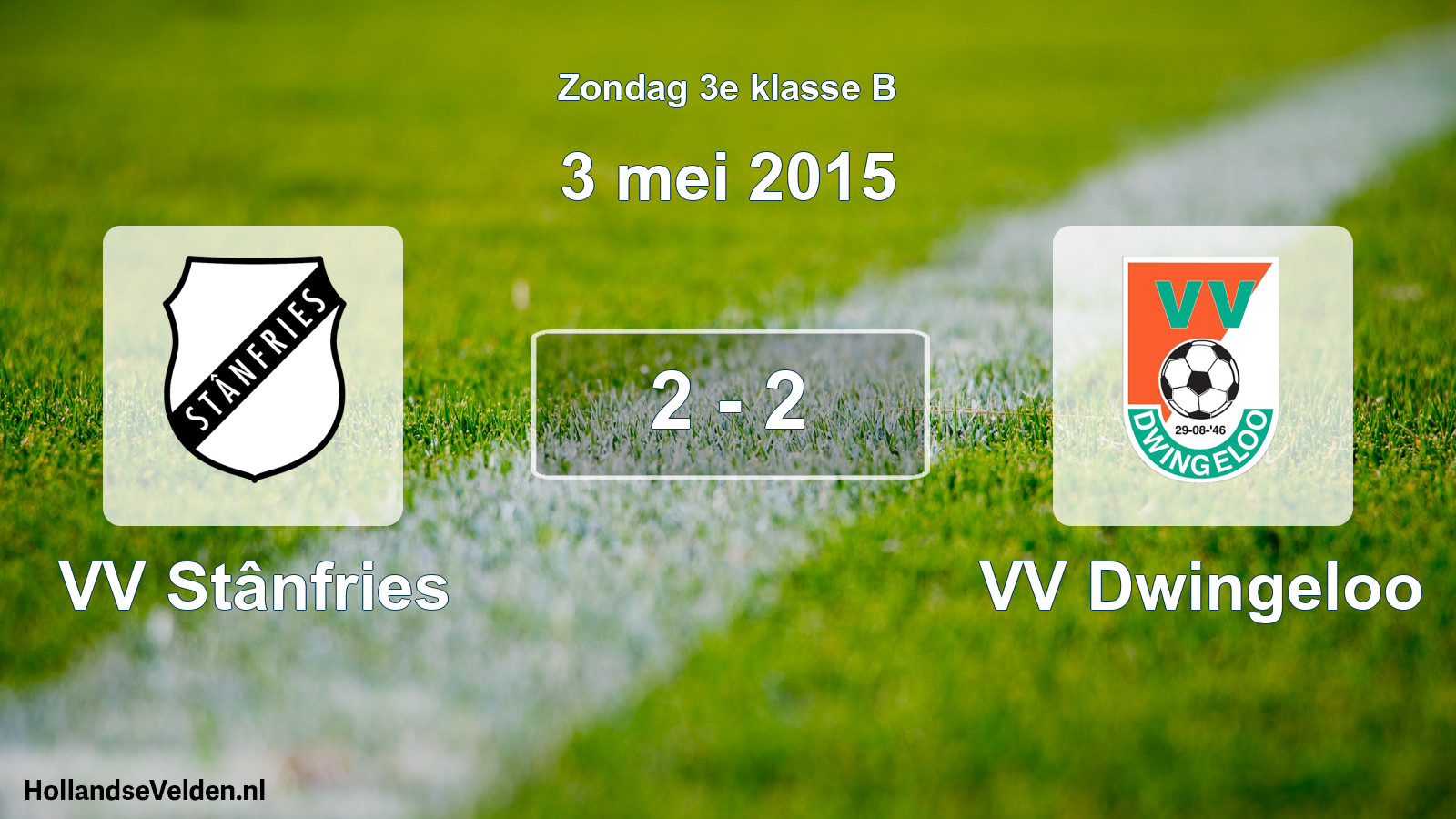 Total number of matches played: VV Stânfries - VV Dwingeloo 2 - 2 (3 May 2015)