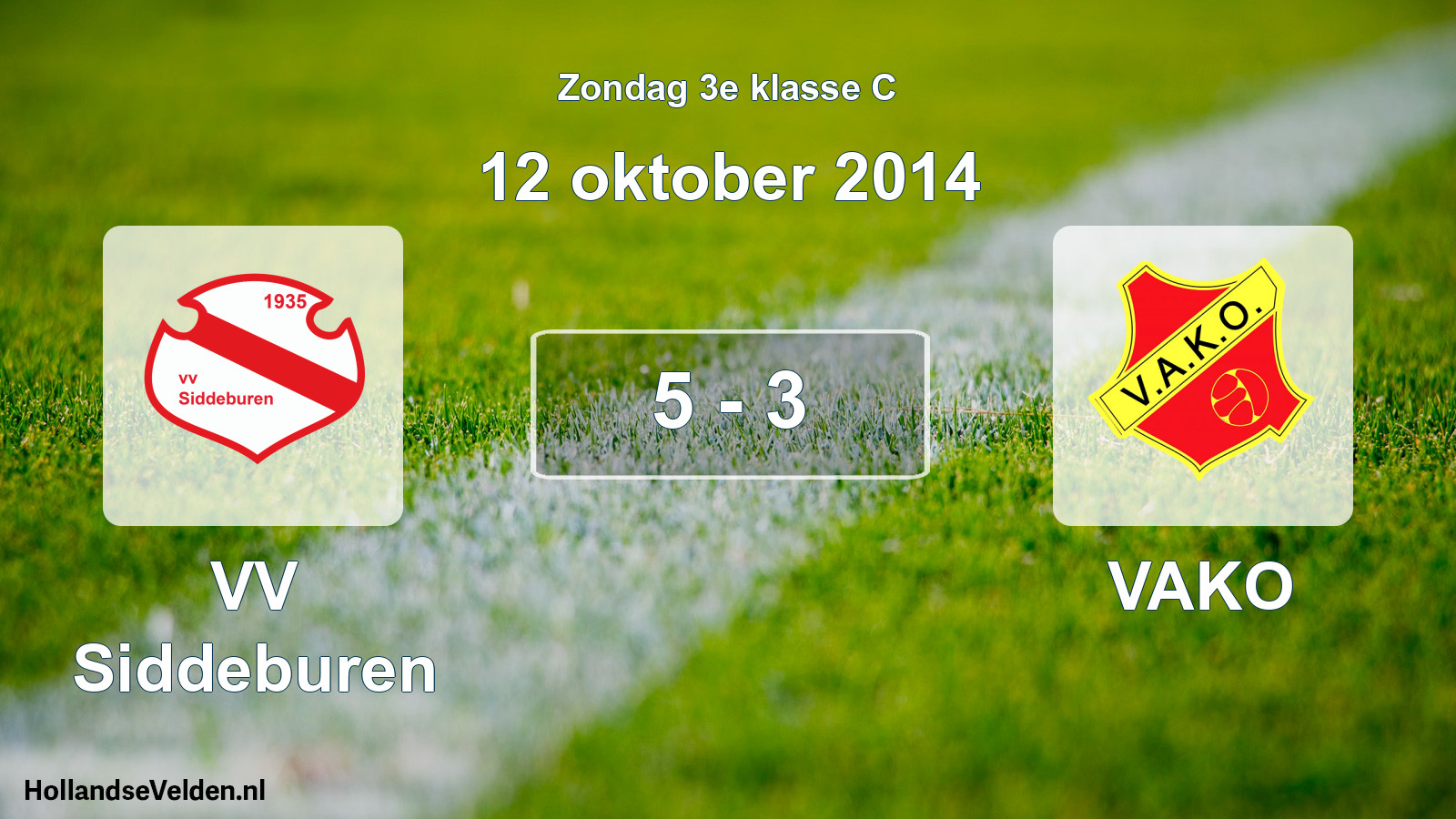 Total number of matches played: VV Siddeburen - VAKO 5 - 3 (12 October 2014)
