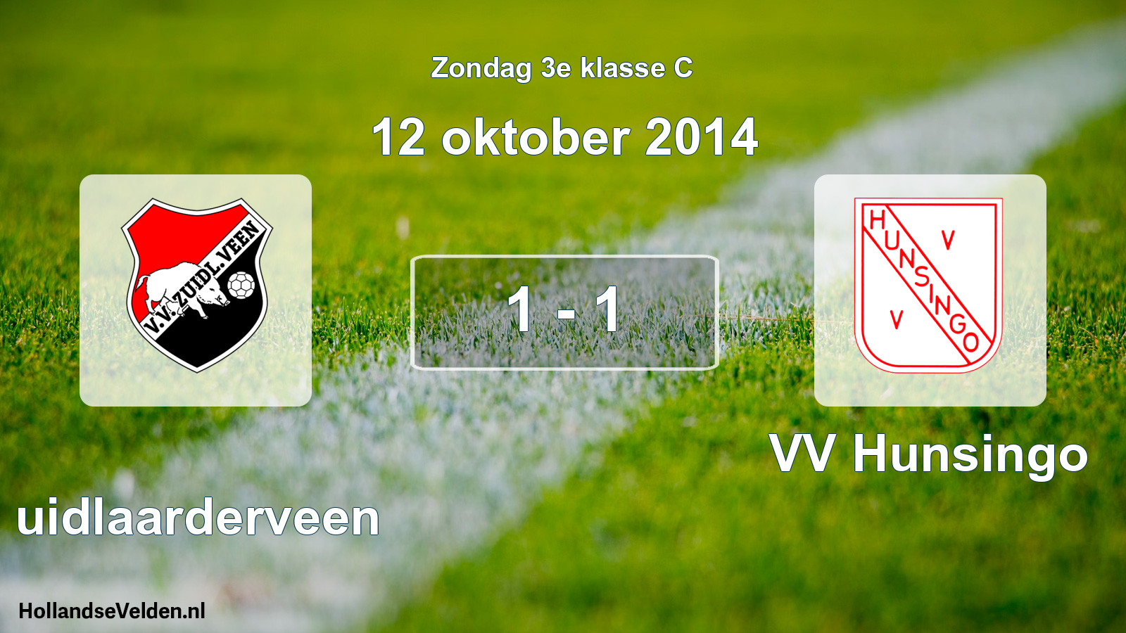 Total number of matches played: Zuidlaarderveen - VV Hunsingo 1 - 1 (12 October 2014)
