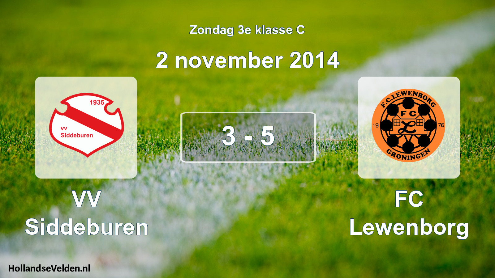 Total number of matches played: VV Siddeburen - FC Lewenborg 3 - 5 (2 November 2014)